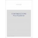 CONTRADICTIONS POLITIQUES.- LES DEMOCRATES ASSERMENTES ET LES REFRACTAIRES.- LETTRE AUX OUVRIERS EN VUE DES