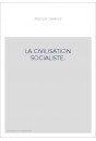LA CIVILISATION SOCIALISTE.
