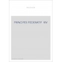 DU PRINCIPE FEDERATIF ET OEUVRES DIVERSES SUR LES PROBLEMES POLITIQUES EUROPEENS : I.FEDERALISME ET