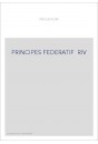 DU PRINCIPE FEDERATIF ET OEUVRES DIVERSES SUR LES PROBLEMES POLITIQUES EUROPEENS : I.FEDERALISME ET