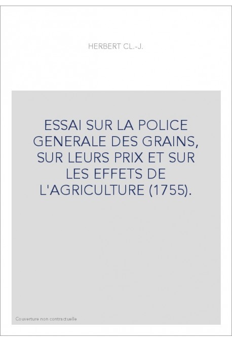 ESSAI SUR LA POLICE GENERALE DES GRAINS, SUR LEURS PRIX ET SUR LES EFFETS DE L'AGRICULTURE (1755).