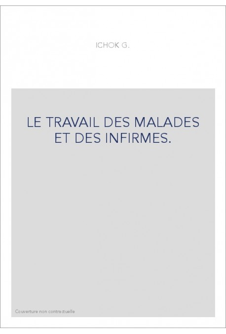 LE TRAVAIL DES MALADES ET DES INFIRMES.