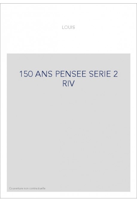 150 ANS DE PENSEE SOCIALISTE. NOUVELLE SERIE. KAUTSKY, BERNSTEIN, BEBEL, ROSA LUXEMBOURG, BAUER, VANDERVELDE,
