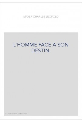L'HOMME FACE A SON DESTIN.