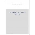 L'HOMME FACE A SON DESTIN.