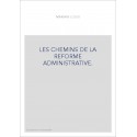 LES CHEMINS DE LA REFORME ADMINISTRATIVE.