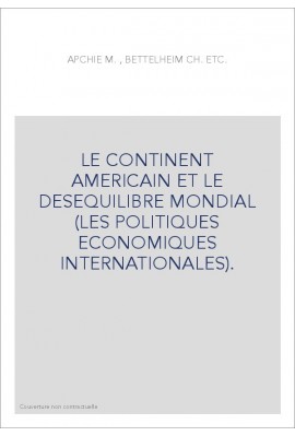 LE CONTINENT AMERICAIN ET LE DESEQUILIBRE MONDIAL (LES POLITIQUES ECONOMIQUES INTERNATIONALES).