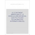 LE CONTINENT AMERICAIN ET LE DESEQUILIBRE MONDIAL (LES POLITIQUES ECONOMIQUES INTERNATIONALES).