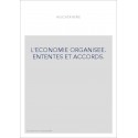 L'ECONOMIE ORGANISEE. ENTENTES ET ACCORDS.