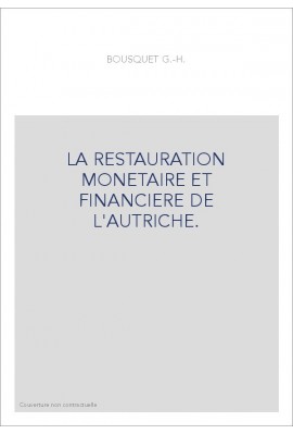 LA RESTAURATION MONETAIRE ET FINANCIERE DE L'AUTRICHE.