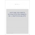 HISTOIRE DES PARTIS SOCIALISTES EN FRANCE. VII: L'UNITE SOCIALISTE.