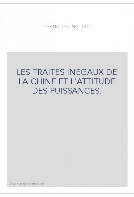 LES TRAITES INEGAUX DE LA CHINE ET L'ATTITUDE DES PUISSANCES.