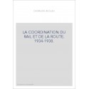 LA COORDINATION DU RAIL ET DE LA ROUTE. 1934-1938.