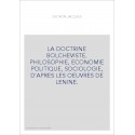 LA DOCTRINE BOLCHEVISTE. PHILOSOPHIE, ECONOMIE POLITIQUE, SOCIOLOGIE, D'APRES LES OEUVRES DE LENINE.