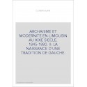 ARCHAISME ET MODERNITE EN LIMOUSIN AU XIXE SIECLE. 1845-1880. II: LA NAISSANCE D'UNE TRADITION DE GAUCHE.