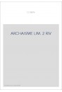 ARCHAISME LIM. 2 RIV