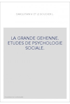 LA GRANDE GEHENNE. ETUDES DE PSYCHOLOGIE SOCIALE.