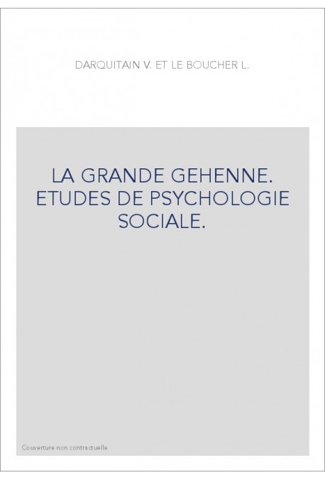 LA GRANDE GEHENNE. ETUDES DE PSYCHOLOGIE SOCIALE.