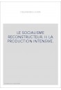 LE SOCIALISME RECONSTRUCTEUR. II: LA PRODUCTION INTENSIVE.