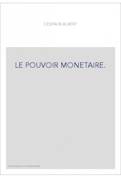 LE POUVOIR MONETAIRE.