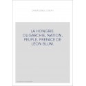 LA HONGRIE. OLIGARCHIE, NATION, PEUPLE. PREFACE DE LEON BLUM.