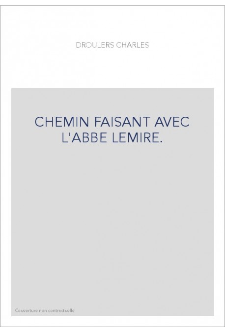 CHEMIN FAISANT AVEC L'ABBE LEMIRE.