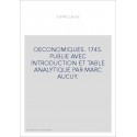 OECONOMIQUES. 1745. PUBLIE AVEC INTRODUCTION ET TABLE ANALYTIQUE PAR MARC AUCUY.