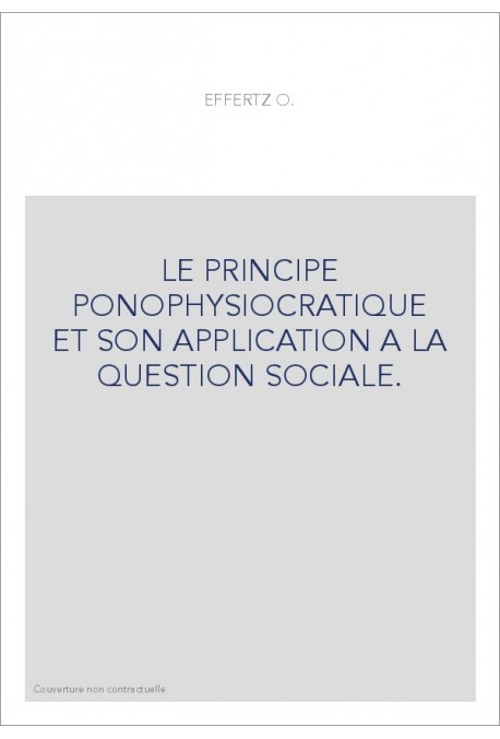 LE PRINCIPE PONOPHYSIOCRATIQUE ET SON APPLICATION A LA QUESTION SOCIALE.