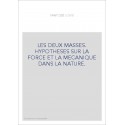 LES DEUX MASSES. HYPOTHESES SUR LA FORCE ET LA MECANIQUE DANS LA NATURE.