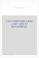 L'AUTOMATISME DANS L'ART. IDEE ET MOUVEMENT.