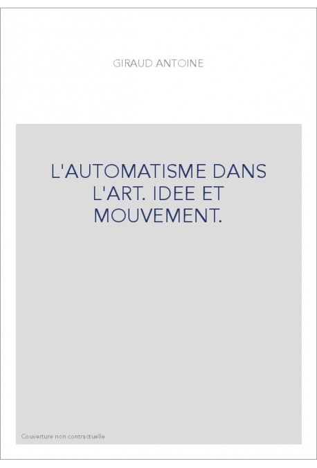 L'AUTOMATISME DANS L'ART. IDEE ET MOUVEMENT.
