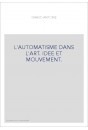 L'AUTOMATISME DANS L'ART. IDEE ET MOUVEMENT.