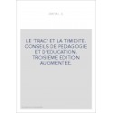 LE 'TRAC' ET LA TIMIDITE. CONSEILS DE PEDAGOGIE ET D'EDUCATION. TROISIEME EDITION AUGMENTEE.