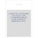 L'OBJET DE L'ECONOMIE POLITIQUE. SUIVI D'OBSERVATIONS DE LEON DUPRIEZ ET FRANCESCO VITO.