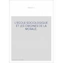 L'ECOLE SOCIOLOGIQUE ET LES ORIGINES DE LA MORALE.