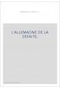 L'ALLEMAGNE DE LA DEFAITE.