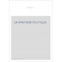 LA SYNTHESE POLITIQUE.