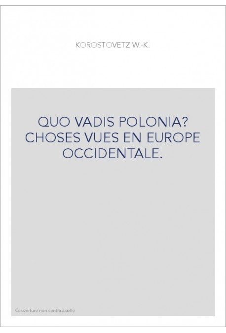 QUO VADIS POLONIA? CHOSES VUES EN EUROPE OCCIDENTALE.