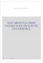 QUO VADIS POLONIA? CHOSES VUES EN EUROPE OCCIDENTALE.