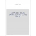 AU PAYS DU SOLEIL LEVANT. LETTRES SUR LE JAPON.