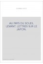 AU PAYS DU SOLEIL LEVANT. LETTRES SUR LE JAPON.