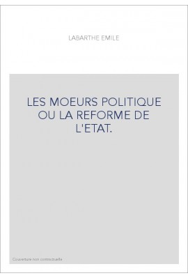 LES MOEURS POLITIQUE OU LA REFORME DE L'ETAT.