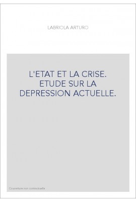 L'ETAT ET LA CRISE. ETUDE SUR LA DEPRESSION ACTUELLE.