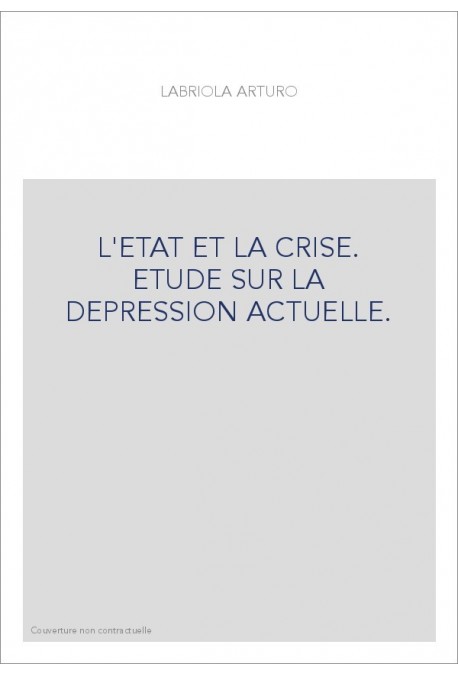 L'ETAT ET LA CRISE. ETUDE SUR LA DEPRESSION ACTUELLE.