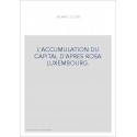 L'ACCUMULATION DU CAPITAL D'APRES ROSA LUXEMBOURG.