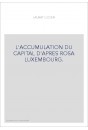 L'ACCUMULATION DU CAPITAL D'APRES ROSA LUXEMBOURG.