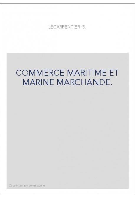 COMMERCE MARITIME ET MARINE MARCHANDE.