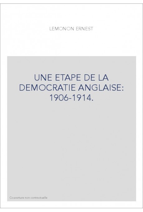 UNE ETAPE DE LA DEMOCRATIE ANGLAISE: 1906-1914.