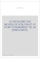 LE PROBLEME DES MODES DE SCRUTIN ET LE FONCTIONNEMENT DE LA DEMOCRATIE.