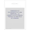 GRANDEUR ET DECADENCE DU PLAN MARSHALL, LE CARREFOUR DE DEMAIN. PREFACE DE MAURICE SCHUMANN.